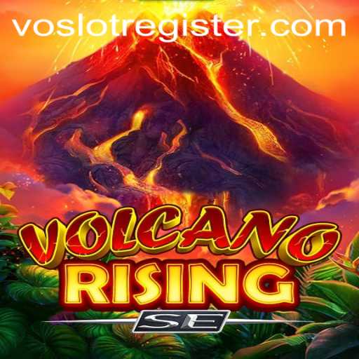 VolcanoRisingSE: Exploring the Thrilling World of VOSLOT